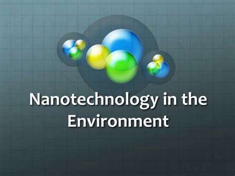 Ppt Nanotechnology In The Environment Powerpoint Presentation Free