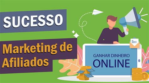 5 Dicas De Como Fazer Sucesso No Marketing De Afiliados Marketing