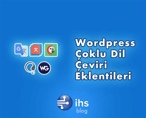 Wordpress I In En Yi Oklu Dil Eviri Eklentisi Ihs Blog