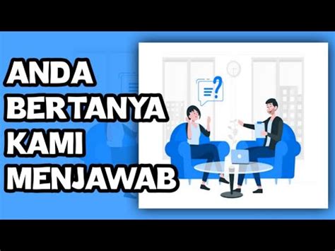 ANDA BERTANYA KAMI MENJAWAB YouTube