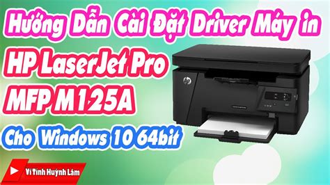 Hướng Dẫn Cài đặt Driver Máy In Hp Laserjet Pro M12w Cho Windows 10 64bit Vi Tính Huỳnh Lâm Mới