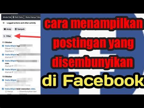 Cara Menampilkan Postingan Yang Disembunyikan Di Facebook Facebook