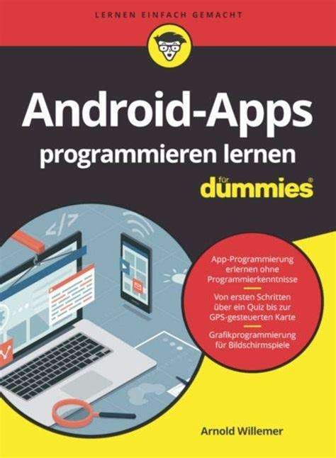 Android Apps Programmieren Lernen F R Dummies Arnold Willemer Buch