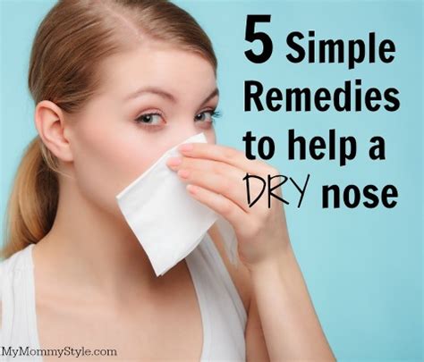 5 Simple Remedies to Help a dry Nose - My Mommy Style