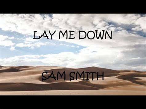 Lay Me Down Sam Smith Lyrics YouTube