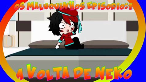 Os Maluquinhos Temporada 3 Episódio 1 A Volta De Neko YouTube