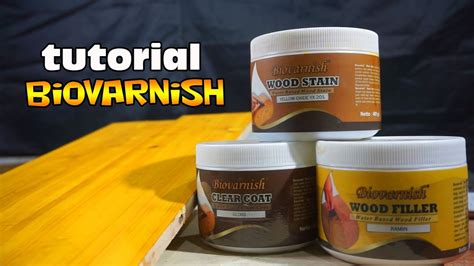 TUTORIAL NGECAT KAYU Pakai Biovarnish Wood Stain Waterbased YouTube