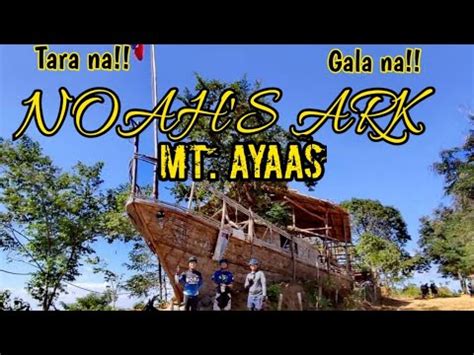 NOAH S ARK Of MT AYAAS Montalban Rizal YouTube