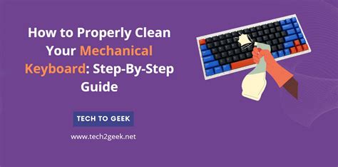 How To Properly Clean Your Mechanical Keyboard Step By Step Guide