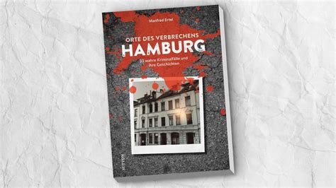 True Crime Buch Orte Des Verbrechens Hamburg NDR De Kultur