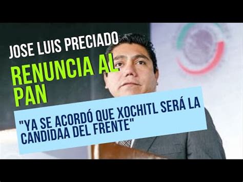 Jorge Luis Preciado Renuncia Al Pan Ya Est Acordado Que X Chitl Ser