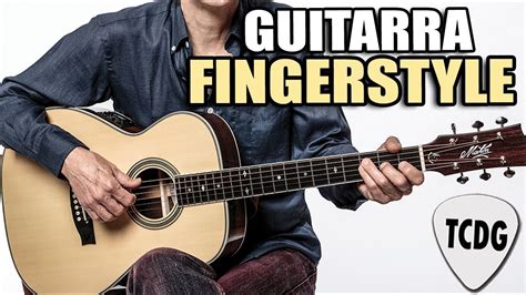 Como Tocar Guitarra Ac Stica Fingerstyle Para Principiante Intermedio