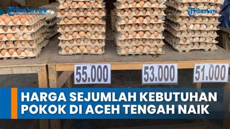 Harga Sejumlah Kebutuhan Pokok Di Aceh Tengah Naik Tribungayo