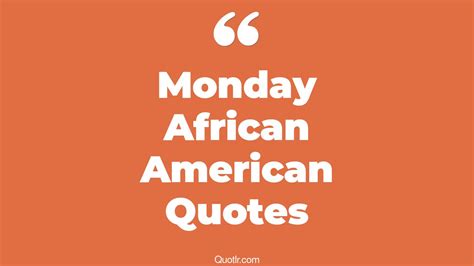 2+ Eye-Opening Monday African American Quotes That Will Inspire Your ...