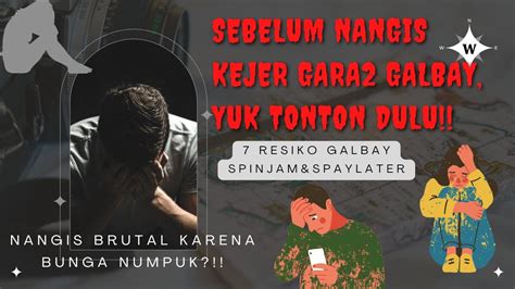 SEBELUM NANGIS KEJER GARA2 GALBAY PINJOL YUK TONTON INI DULU 7