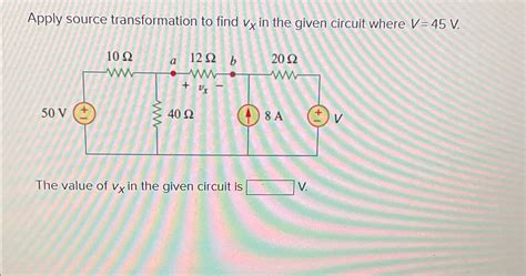 Solved Apply Source Transformation To Find Vx In The Given Chegg