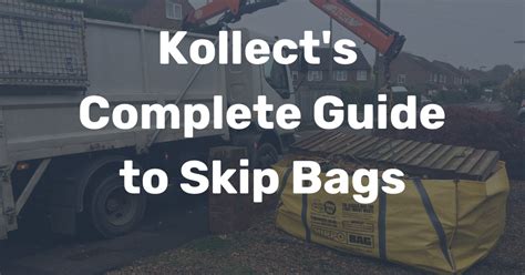 Complete Guide To Skip Bags Kollect Group Ireland