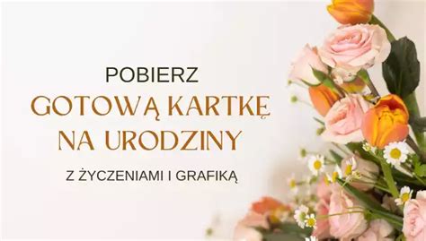 Gotowe Yczenia Urodzinowe I Gotowe Kartki Na Urodziny Grafiki Na Sms