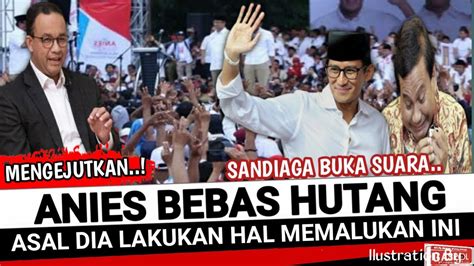 Berita Terbaru HUTANG ANIES DI NYATAKAN LUNAS OLEH SANDIAGA UNO JIKA