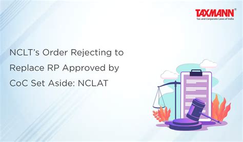 Nclt’s Order Rejecting To Replace Rp Approved By Coc Set Aside Nclat