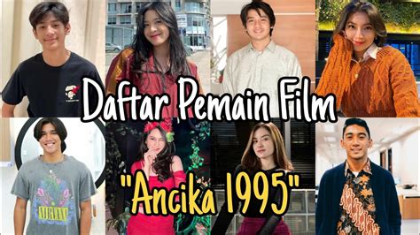 Daftar 19 Pemain Film Ancika 1995 FT Arbani Yasiz Azizi Asadel