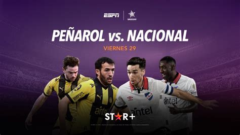 Atenci N Uruguay Espn Trae El Cl Sico Pe Arol Vs Nacional Este