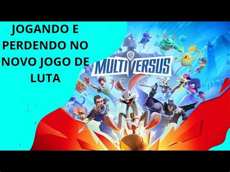 JOGANDO E PERDENDO NO MAIS NOVO JOGO DA WARNER Multiversus YouTube