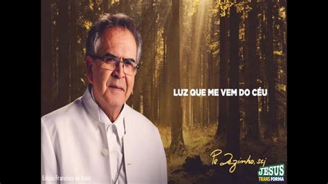 Padre Zezinho Scj Luz Que Me Vem Do C U Udio Oficial Youtube