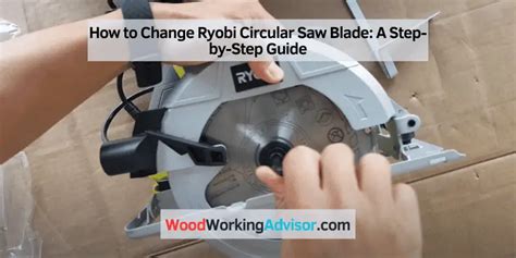 How To Change Ryobi Circular Saw Blade A Step By Step Guide