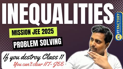 Solving Inequalities Problem Solving Mission Jee 2025 Main Advanced By Keshaw Sir