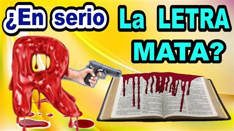 Si La Letra Mata Co Leer Mucha Biblia No Es Bueno Youtube