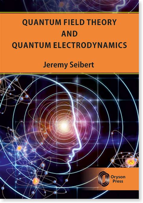 Quantum Field Theory and Quantum Electrodynamics – Oryson Press