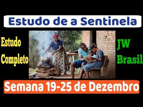 Estudo De A Sentinela Completo Semana De Dezembro Jw Brasil