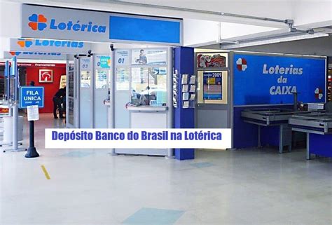 Depositar Dinheiro No Banco Do Brasil Pela Lot Rica Veja Se Poss Vel