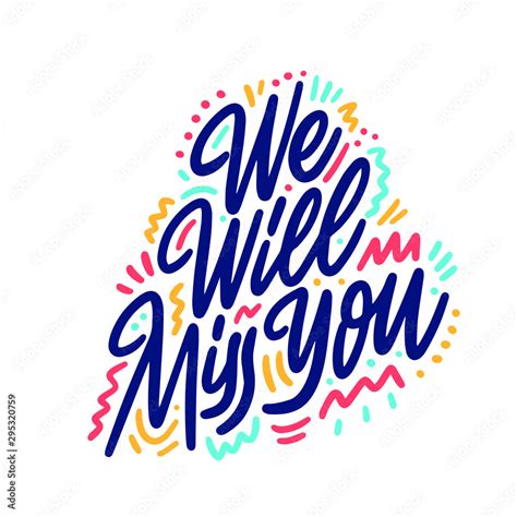 We will miss you. Hand drawn vector lettering phrase. Modern motivating ...