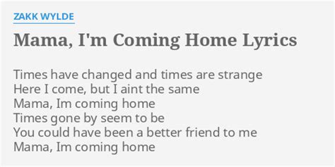 Mama I M Coming Home Lyrics By Zakk Wylde Times Have Changed And