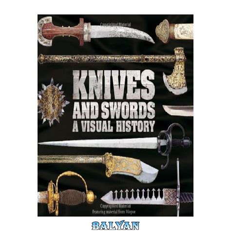 دانلود کتاب Knives And Swords A Visual History بلیان