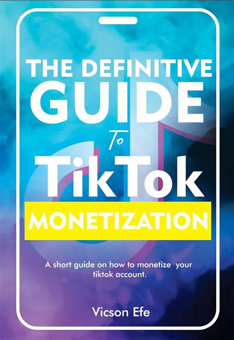 The Definitive Guide To Tiktok Monetization A Short Guide On How To