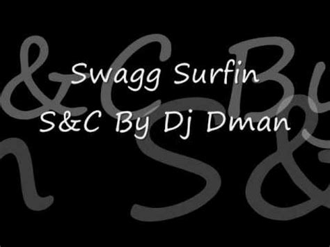 Swagg Surfin S C By Dj Dman Youtube