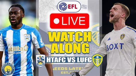 Huddersfield Town Vs Leeds United Live Action With Analysis Youtube