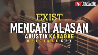 mencari alasan - exist (akustik karaoke) | male key Chords - ChordU