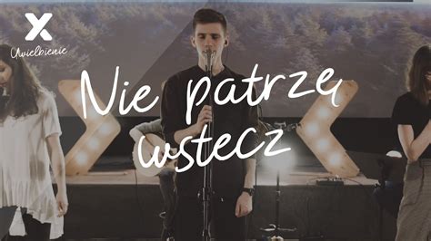 Nie patrzę wstecz XY Uwielbienie YouTube