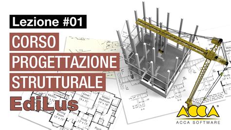 Corso Progettazione Strutturale Software EdiLus Lezione 1 1 Input