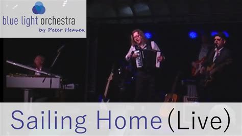 Peter Heaven Blue Light Orchestra Sailing Home Live Schlager