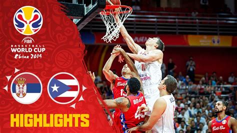 Serbia V Puerto Rico Highlights FIBA Basketball World Cup 2019