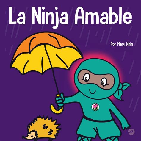 La Ninja Amable Un Libro Para Niños Sobre La Bondad Ninja Life Hacks