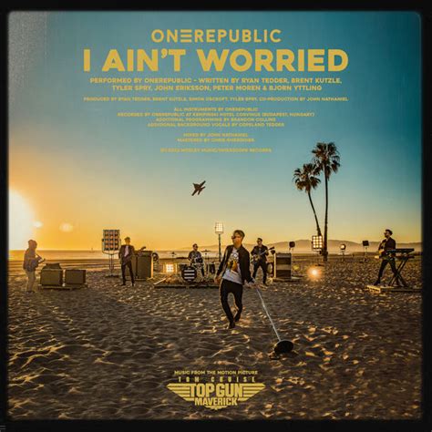 I Ain’t Worried Music From The Motion Picture Top Gun Maverick Onerepublic Qobuz