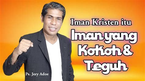 Pdt Jery Adoe Khotbah Kristen Iman Yang Teguh Ibrani Youtube