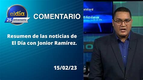 Eldia Resumen De Las Noticias De El Día Con Jonior Ramírez 15