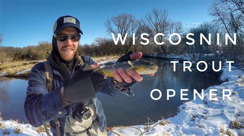 Wisconsin Trout Season Opener Driftless Fly Fishing Youtube